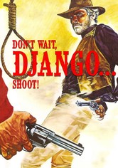 Don't Wait, Django... Shoot!