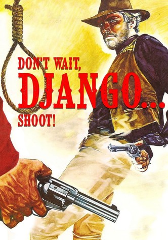 Don't Wait, Django... Shoot!