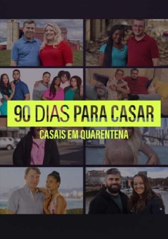 90 Dias Para Casar: Casais em Quarentena