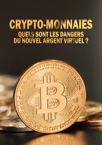 Crypto-monnaies - Quels sont les dangers du nouvel argent virtuel ?