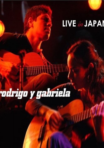 Rodrigo y Gabriela: Live in Japan