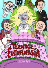 Teenage Euthanasia - Season 2