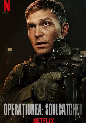 Operațiunea: Soulcatcher