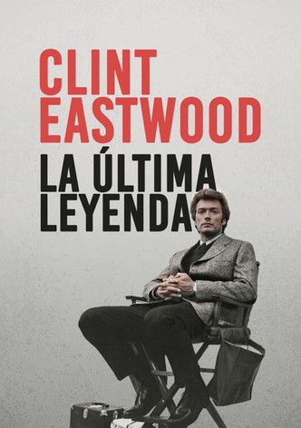 Clint Eastwood: la última leyenda