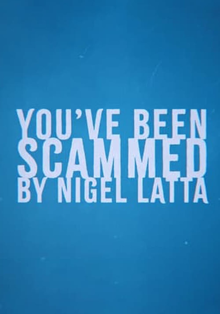 You've Been Scammed By Nigel Latta - streaming