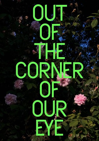 Out of the Corner of Our Eye