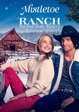 Mistletoe Ranch - Wo das Herz wohnt
