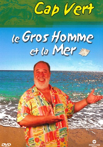 Le Gros Homme et la mer - Carlos au Cap Vert