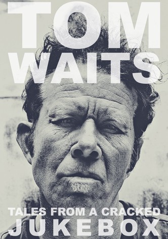 Tom Waits: Tales from a Cracked Jukebox