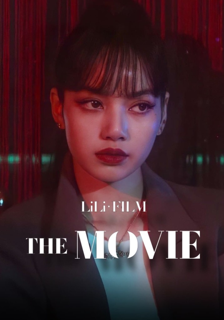 LILI’s FILM [The Movie]