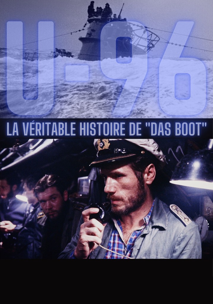 U-96, The True Story of 'Das Boot'