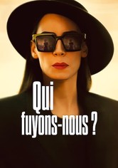 Qui fuyons-nous ?