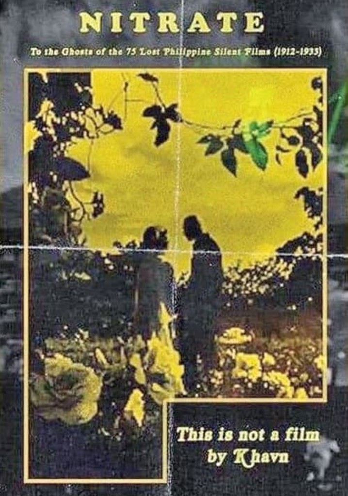 Nitrate: To the Ghosts of the 75 Lost Philippine Silent Films (1912-1933)