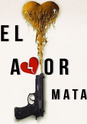 El amor mata