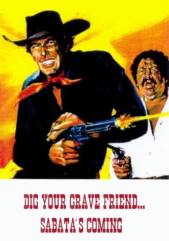 Dig Your Grave Friend... Sabata's Coming