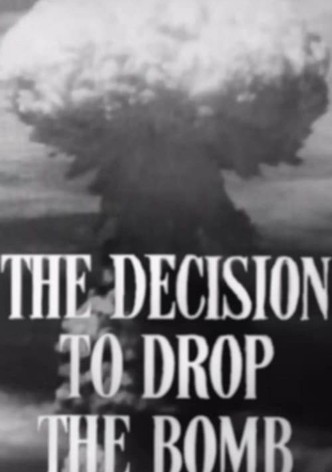 The Decision to Drop the Bomb