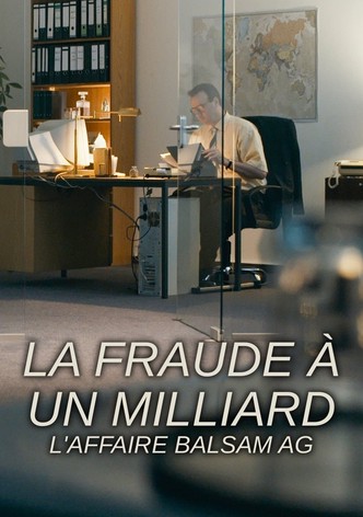La fraude à un milliard - L'affaire Balsam AG