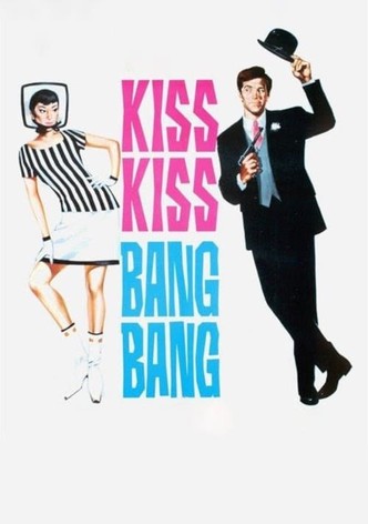 Kiss Kiss... Bang Bang