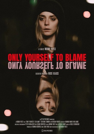 Only Yourself To Blame