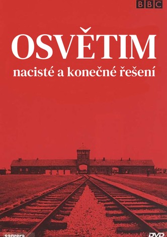 Osvětim: nacisté a konečné řešení