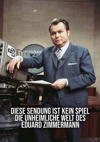 Diese Sendung ist kein Spiel – Die unheimliche Welt des Eduard Zimmermann