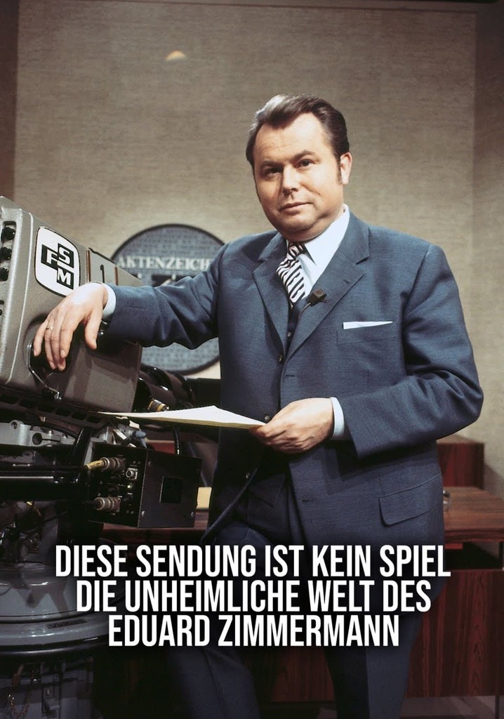 Diese Sendung ist kein Spiel – Die unheimliche Welt des Eduard Zimmermann