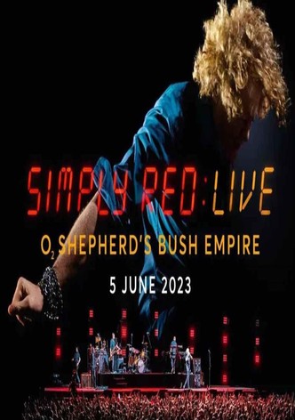 Simply Red - Live At The O2 Shepherd's Bush Empire
