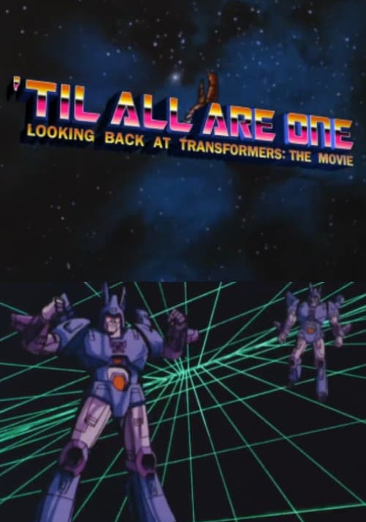 'Til All Are One: Looking Back at Transformers - The Movie