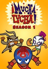 ¡Mucha Lucha! - ¡Mucha Lucha!, Season 1