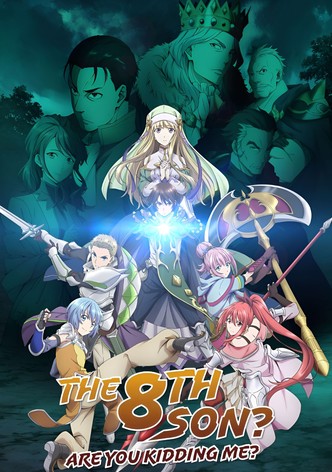 The 8th Son? Are You Kidding Me?