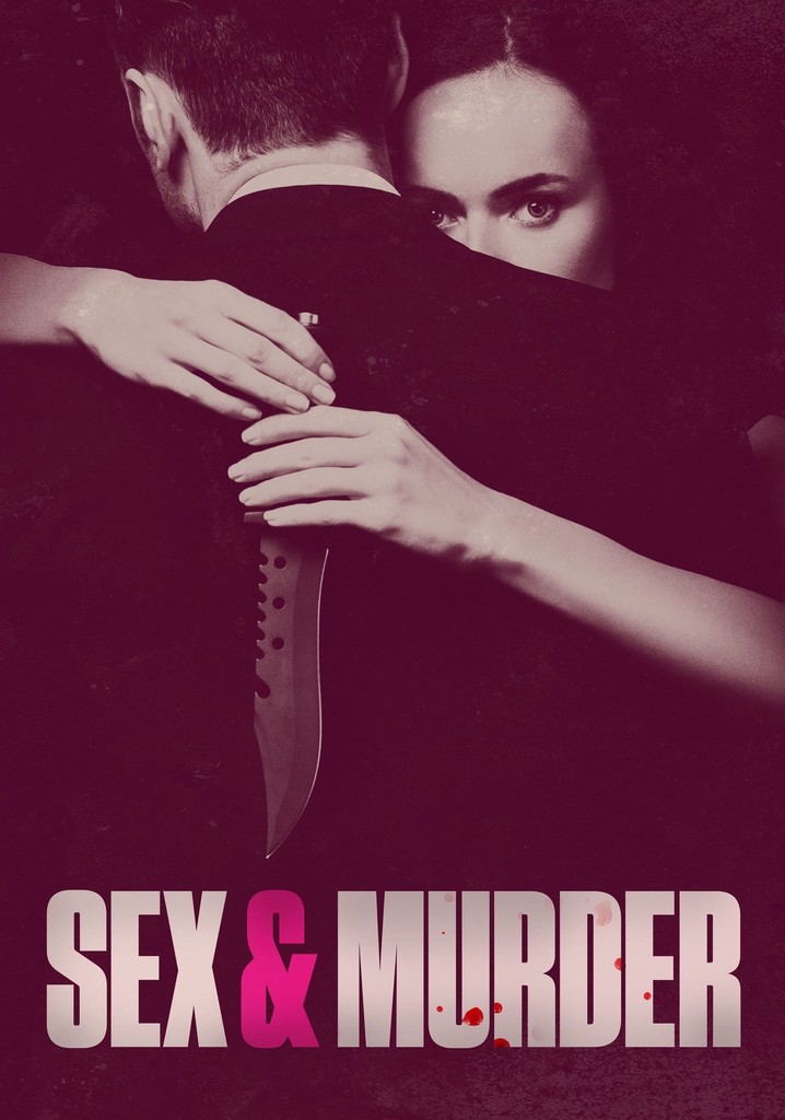 Sex And Murder Season 3 Watch Full Episodes Streaming Online 