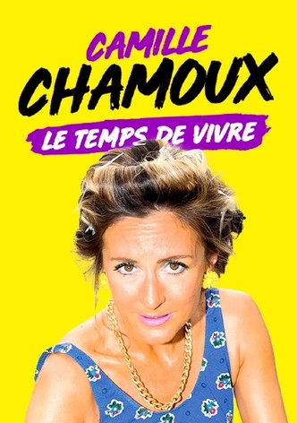 Camille Chamoux : Le temps de vivre