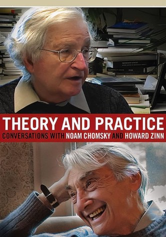 Theory and Practice: Conversations with Noam Chomsky and Howard Zinn