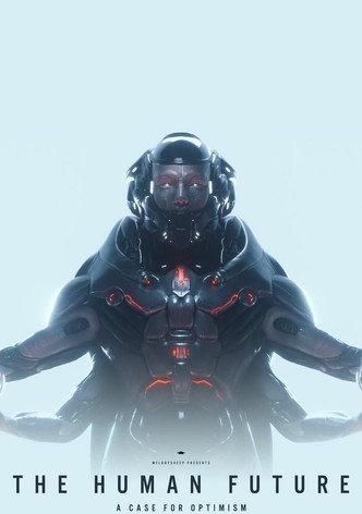 THE HUMAN FUTURE: A Case for Optimism