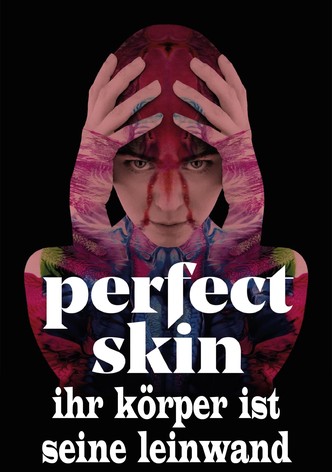 Perfect Skin - Ihr Körper ist seine Leinwand