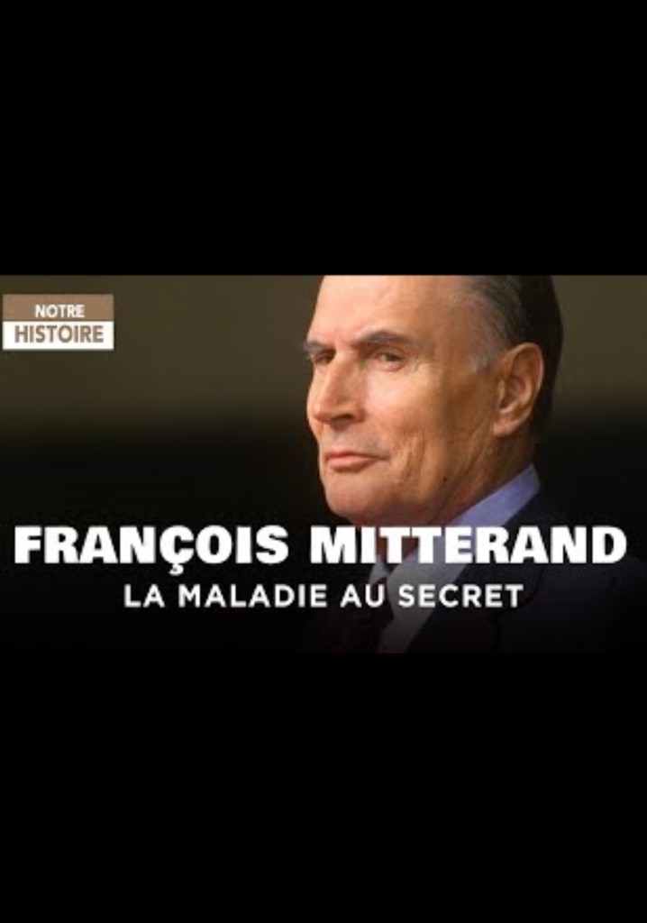 François Mitterrand, la maladie au secret