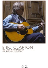 Eric Clapton: The Lady in the Balcony - Lockdown Sessions
