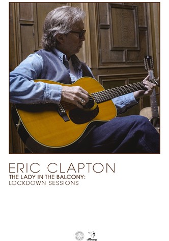 Eric Clapton: The Lady in the Balcony - Lockdown Sessions