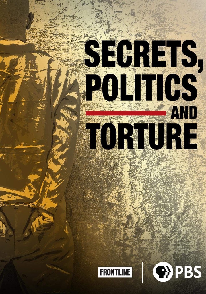 Secrets, Politics and Torture