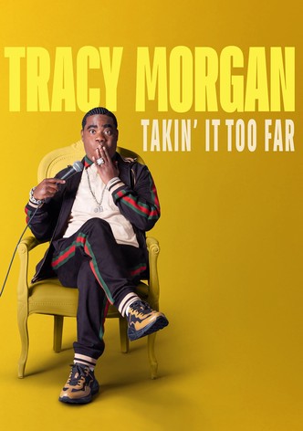 Tracy Morgan: Takin' It Too Far