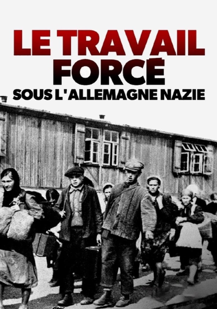 Le travail forcé sous l'Allemagne nazie streaming