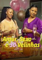 Amor, Sexo e 30 Velinhas