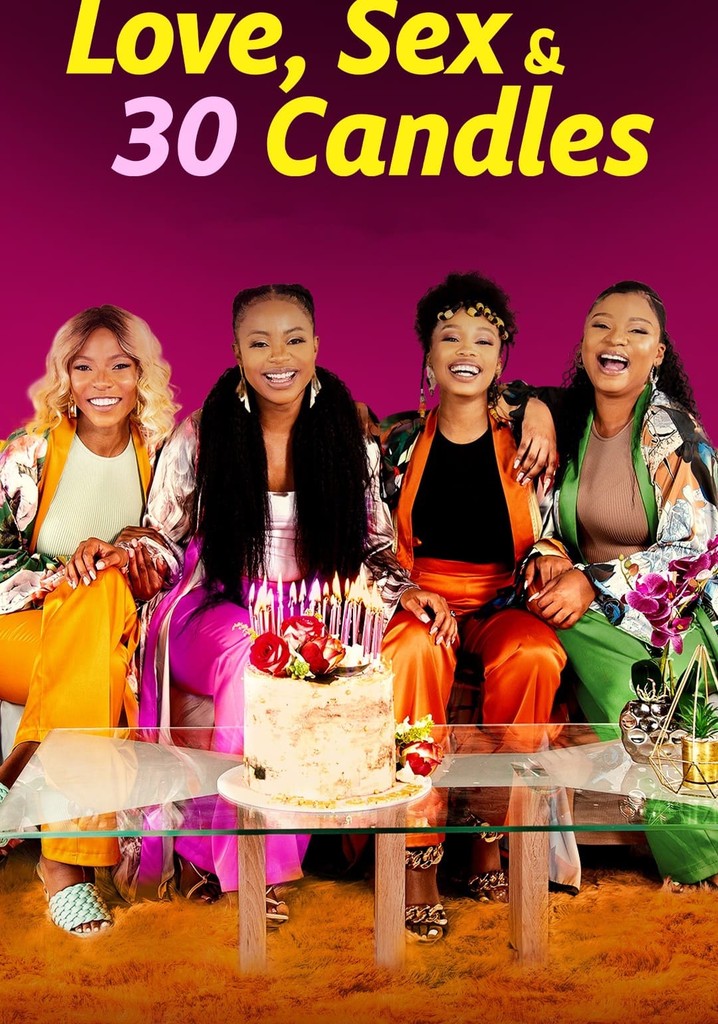 Love, Sex and 30 Candles