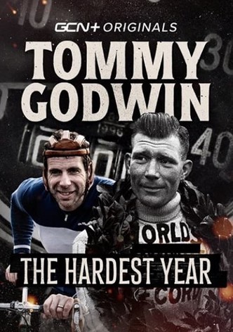 Tommy Godwin: The Hardest Year