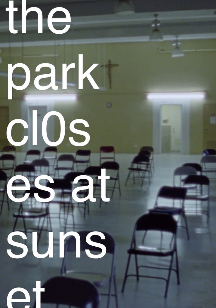 The Park Closes at Sunset.