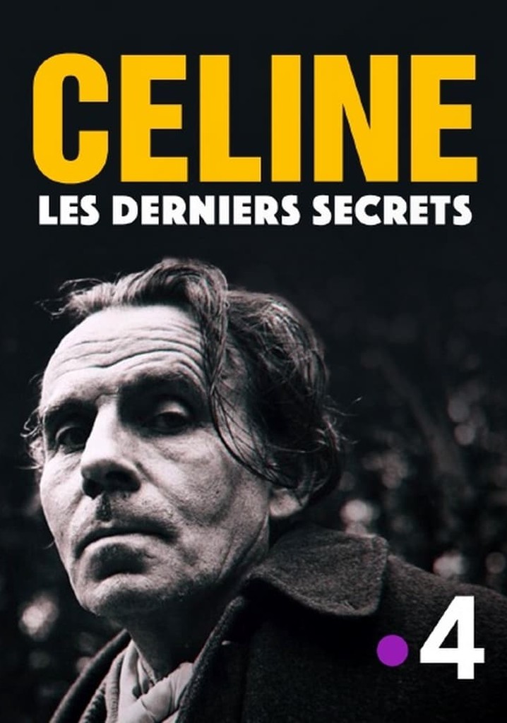 Céline : les derniers secrets