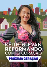 Keith & Evan: Reformando com o Coração