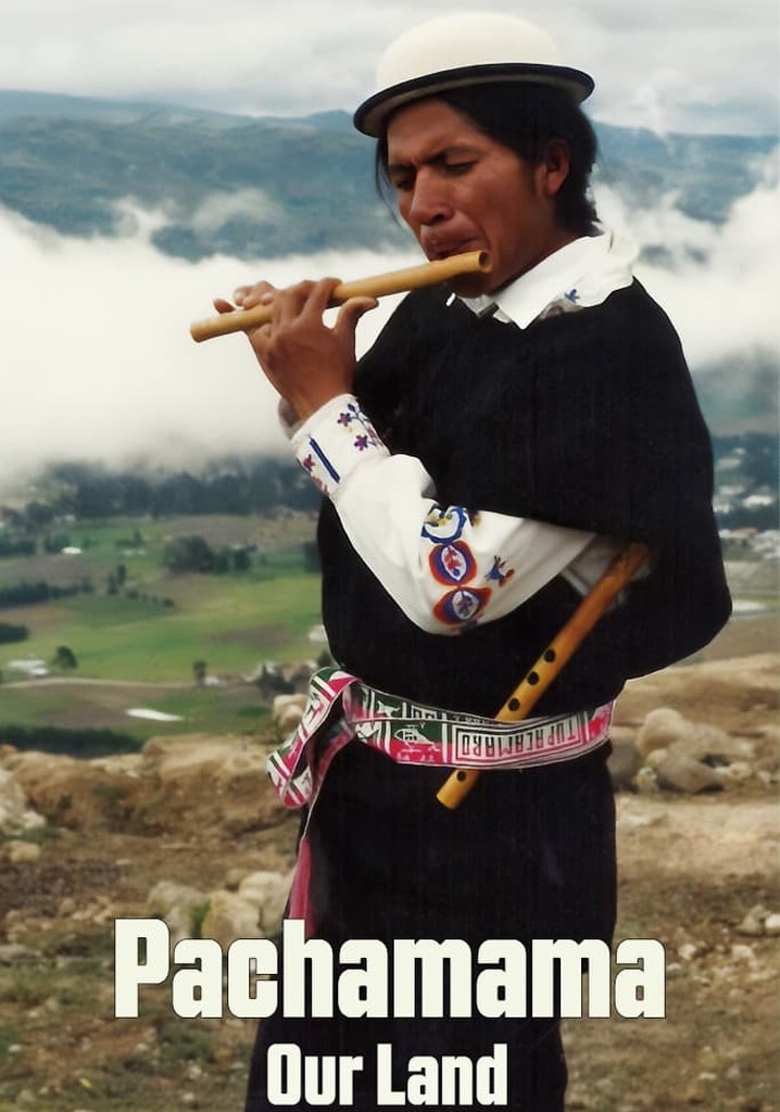 Pachamama: Our Land