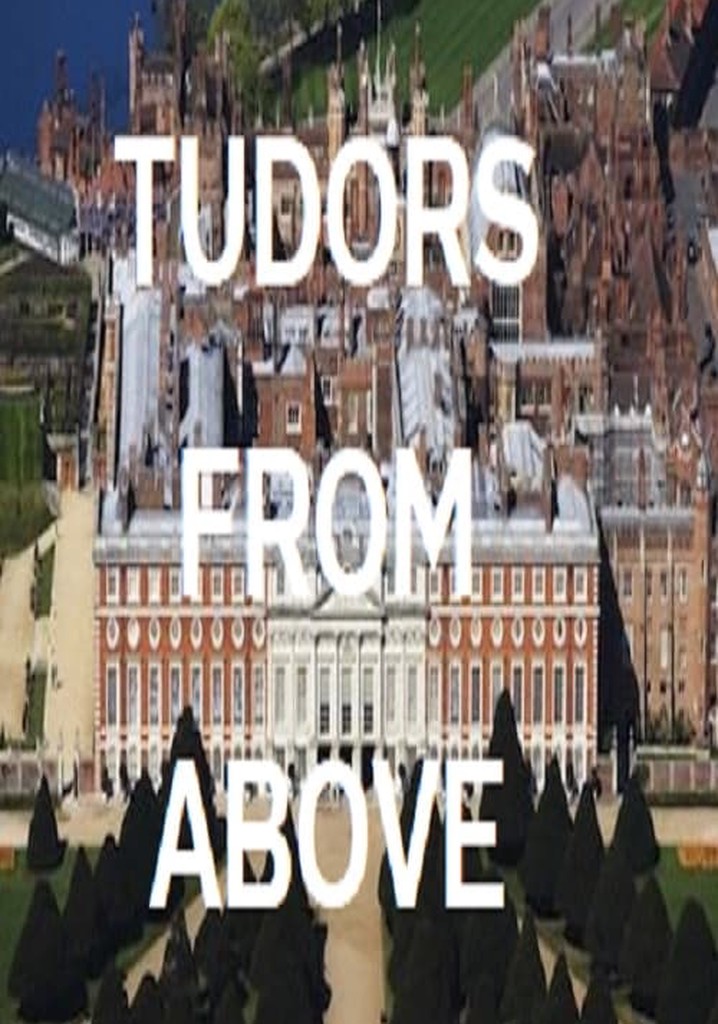 Tudors From Above