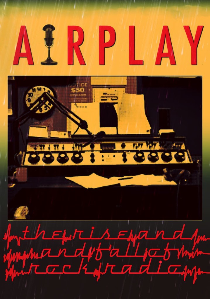 Airplay: The Rise and Fall of Rock Radio